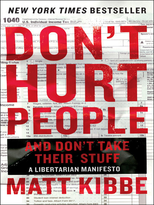 Matt Kibbe创作的Don't Hurt People and Don't Take Their Stuff作品的详细信息 - 可供借阅
